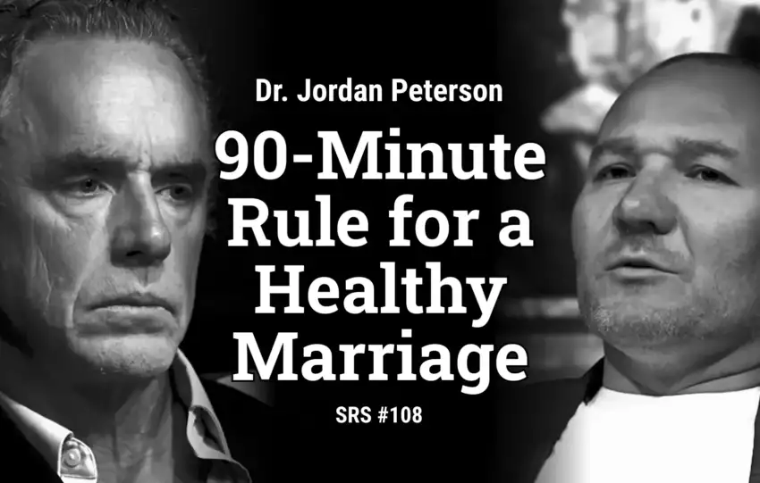 90 minute rule for a healthy marriage, Jordan Peterson, relationships, relationship